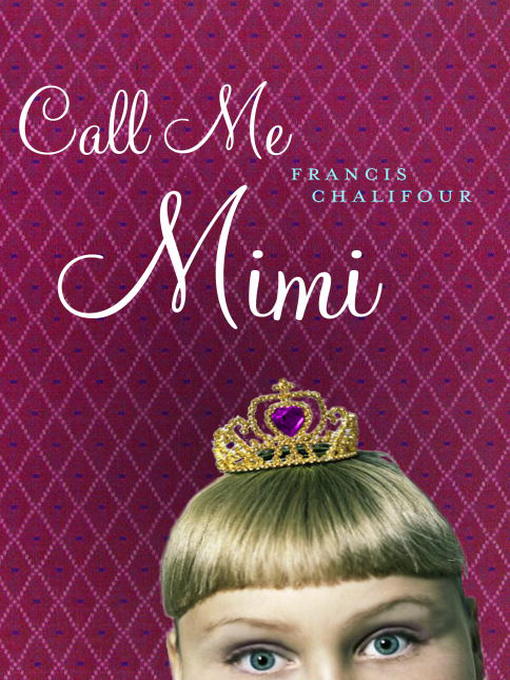 Title details for Call Me Mimi by Francis Chalifour - Available
